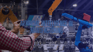 Artificial Intelligence in Manufacturing