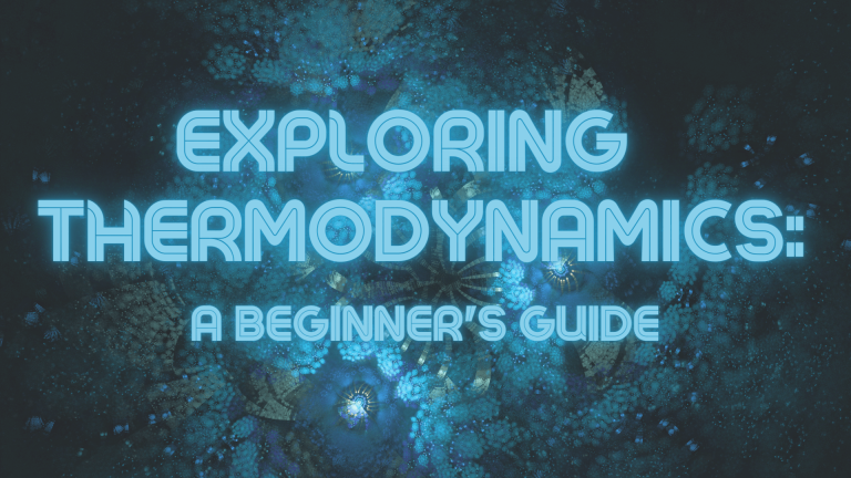 Exploring Thermodynamics: A Beginner's Guide