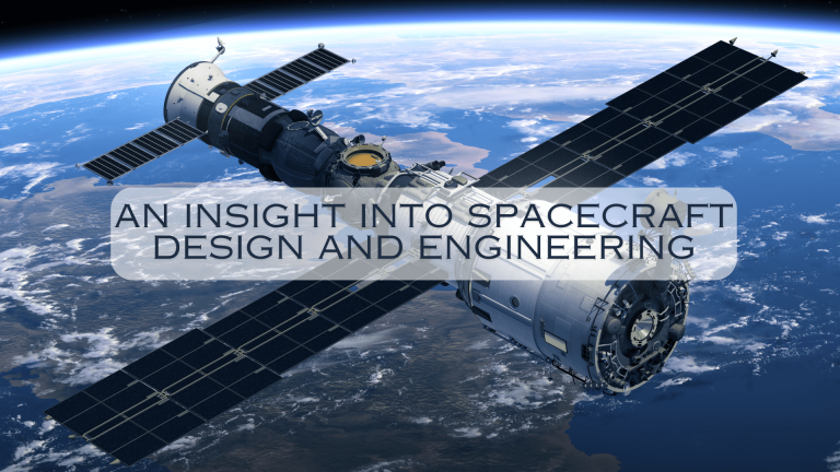 An Insight Into Spacecraft Design and Engineering